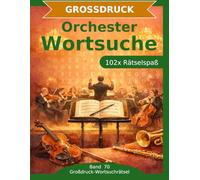 Orchester - Wortsuche in Großdruck: 102 Wortsuchrätsel mit extra großer Schrift | Gehirnjogging Orchester | Geschenkidee für Oma & Opa