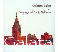 Orchestra Bailam E Compagnia Di Canto Trallalero - Galata