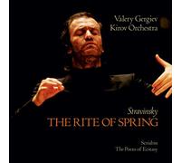 Orchestra of the Kirov Opera, St. Petersburg Valery Gergiev - Stravinsky: The Rite of Spring / Scriabin: The Poem of Ecstasy