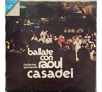 Orchestra Spettacolo Raoul Casadei - Ballate Con Raul Casadei [LP]