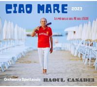 Orchestra Spettacolo Raoul Casadei - Ciao Mare 2023