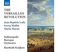 Orchestral Music (Baroque) - Lully, J.-B. / Muffat, G. / Marais, M. (The Versailles Revolution) (Indianapolis Baroque Orchestra, Kuijken)