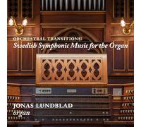 Orchestral transitions. Musique symphonique suédoise pour orgue. Lundbald.