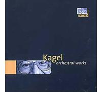 Orchestral Works by M. Kagel (2000-04-15)