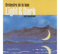 ORCHESTRE DE LA LUNE - Light And Dark
