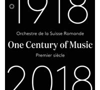 Orchestre De La Suisse Romande: One Century of Music 1918-2018