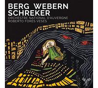 Orchestre National Dauvergne – Berg/Webern/Schreker – Harmonia Mundi