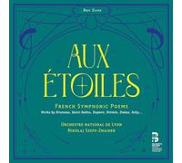 Orchestre National de Lyon / Nikolaj Szeps-Znaider - Aux Étoiles-Poèmes Symphoniques Français
