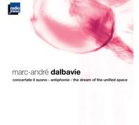 Orchestre Philharmonique de Radio France / Pascal Rophé - Concertate Il Suono - Antiphonie - The Dream Of The Unified Space