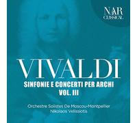 ORCHESTRE SOLISTES DE MOSCOU-MONTPELLIER - NIKOLAOS VELISSIOTIS - SINFONIE E CONCERT PER ARCHI VOL. III