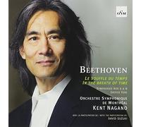 Orchestre Symphonique De Montreal/Kent Nagano - Beethoven Le Souffle Du Temps/In the Breath of Tim