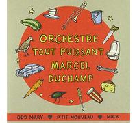 Orchestre Tout Puissant Marcel Duchamp - Odd Mary/P'Tit Nouveau/Mick