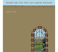 Orchestre Tout Puissant Marcel Duchamp - Shut Out/Noe [Import]