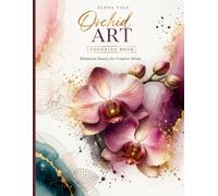 Orchid Art Coloring Book: Botanical Beauty for Creative Minds