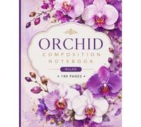 Orchid Flowers Composition Notebook-180 Pages Ruled: Wide Ruled Notebook for School, College, Office, Journaling, Note Taking & Everyday Writing