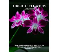 Orchid flowers: Exploring Orchid Flowers: A Visual Journey Through Nature’s Exquisite Blooms