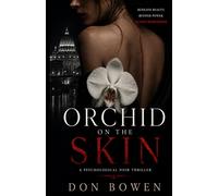 Orchid on the Skin: A Psychological Noir Thriller (THE GARDENER CYCLE)