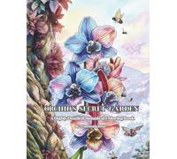 ORCHID'S SECRET GARDEN: A Highly Detailed Botanical Coloring Book (WILD ORCHIDS COLORING COLLECTION)
