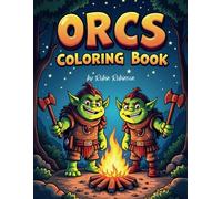 Orcs Coloring Book: 50 Unique Designs for Teens and Adults Relax and Unwind with Fantasy Orc Illustrations - Perfect for Stress Relief and Creative Fun!