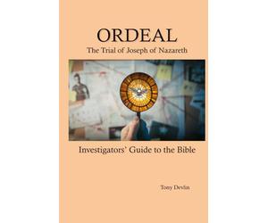 ORDEAL: The Trial of Joseph of Nazareth (Investigators Guide to the Bible)