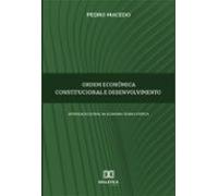 Ordem Econômica Constitucional E Desenvolvimento (ebook)