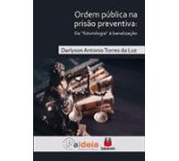 Ordem Pública Na Prisão Preventiva: (ebook)