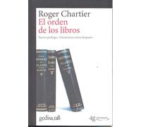 Orden de los libros,El: Lectores, autores, bibliotecas en Europa entre los siglos XIV y XVIII: 893007 (gedisa_cult.)