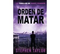 Orden de Matar: Spanish Translation of Command To Kill: 7 (La Serie de Thrillers de Danny Pearson)
