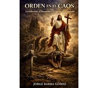 ORDEN EN EL CAOS La esclavitud, el Mecanismo y la derrota de la serpiente. (RELATORES. GENEALOGÍA E HISTORIA.)
