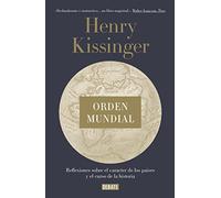 Orden mundial: Reflexiones sobre el carácter de las naciones y el curso de la historia