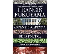 Orden y decadencia de la política: Desde la Revolución Industrial a la globalización de la democracia (Deusto)
