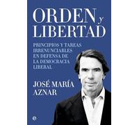 Orden y libertad: Principios y tareas irrenunciables en defensa de la democracia liberal (Actualidad)