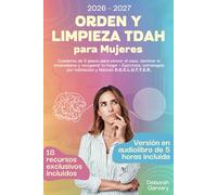 Orden y Limpieza TDAH para Mujeres: Cuaderno de 9 pasos para vencer el caos, dominar el minimalismo y recuperar tu hogar + Ejercicios, estrategias por habitación y Método D.E.C.L.U.T.T.E.R.