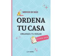 Ordena Tu Casa: Organiza Tu Hogar