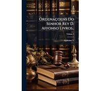 Ordenaçoens Do Senhor Rey D. Affonso Livros..