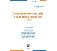 Ordenamiento tributario español: los impuestos 6ª Edición: 1 (Manuales Tirant Tributario)