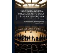 Ordenanza general para el ejÃ(c)rcito de la Repðblica Mexicana