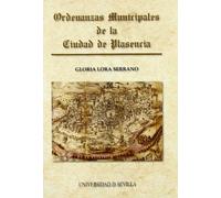 Ordenanzas municipales de la ciudad de Plasencia: 105 (Serie Historia y Geografía)