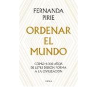 Ordenar el mundo: Cómo 4.000 años de leyes dieron forma a la civilización (Serie Mayor)