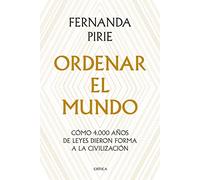 Ordenar el mundo: Cómo 4.000 años de leyes dieron forma a la civilización (Serie Mayor)