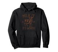 Ordeñarlo por todo lo que vale la pena con imagen de vaca Sudadera con Capucha