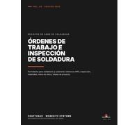 Órdenes de Trabajo e Inspección de Soldadura: Formularios para Soldadores y Calderería: Referencia WPS, Inspección, Materiales, Mano de Obra y Totales de Proyecto