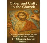 Order and Unity in the Church: A KJV New Testament Journey for parents and their children (The 12 Book Chronological KJV Gratitude and Affirmation Series.)
