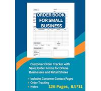 Order Book for Small Business: Customer Order Tracker with Sales Order Forms for Online Businesses and Retail Stores: Includes Order Tracking , ... Boutiques, Etsy Sellers and Retail Shops