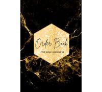 Order Book For Small Business: Track Your Order With This Daily Sales Log Book Small Businesses, Customer Order Forms, Sales Order Log for Online Businesses and Retail Store