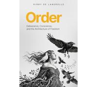 ORDER: Deliverance, Conscience, and the Architecture of Freedom