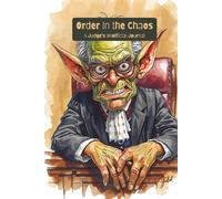 Order in Chaos: A Judge's Unofficial Journal (Male): Collected Observations from the Courtroom