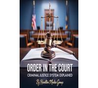 Order in the Court: Criminal Justice System Explained