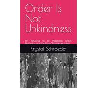 Order Is Not Unkindness: On Refusing to Be Palatable: Order, Authority, and the End of Emotional Labor: 1 (The Systems Series)