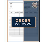 Order Log Book: Customer Order Tracker with Payment, Shipping and Inventory Details for Small Business Owners, Online Sellers and Retail Shops